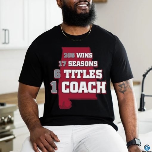 Official legend Coach Nick Saban 206 Wins 17 Season 6 Title And 1 Coach Shirt