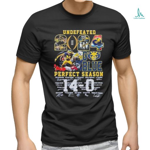 Official michigan Undefeated 14 0 Perfect Season Rose Bowl 2024 Champs Go Blue Shirt