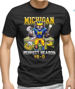 Official michigan Wolverines Mascot Trophy Winners Undefeated Perfect Season 15 0 Shirt