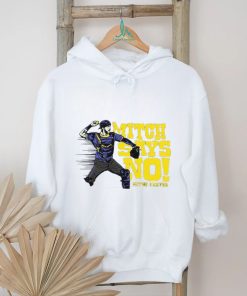 Official mitch Garver Mitch Says No Seattle Mariners Shirt