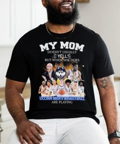 Official my Mom Doesn’t Usually Yell But When She Does Uconn Men’s Basketball Are Playing 2023 2024 Shirt