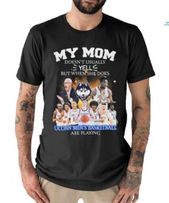 Official my Mom Doesn’t Usually Yell But When She Does Uconn Men’s Basketball Are Playing 2023 2024 Shirt