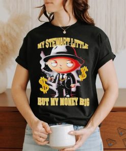Official my Stewart Little But My Money Big Shirt