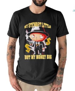 Official my Stewart Little But My Money Big Shirt