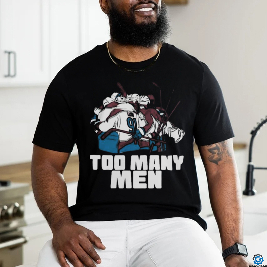 Official nazem Kadri Avalanche Too Many Men Shirt Official nazem Kadri Avalanche Too Many Men Shirt