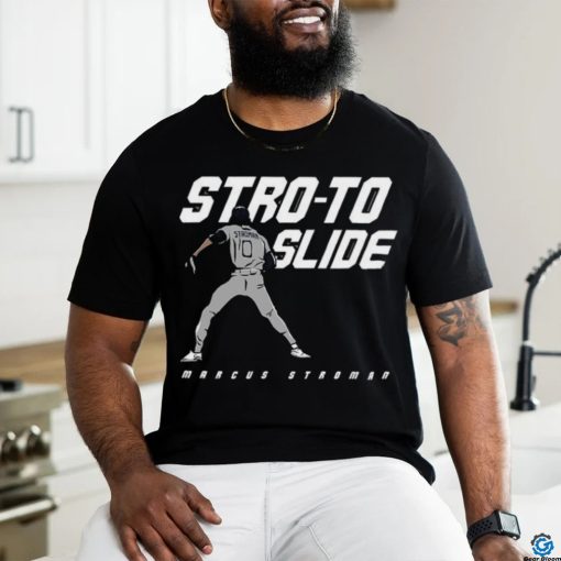 Official new York Yankees Marcus Stroman Stro To Slide Shirt