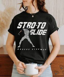 Official new York Yankees Marcus Stroman Stro To Slide Shirt