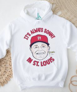 Official official It’s Always Sonny In St. Louis Cardinals Shirt