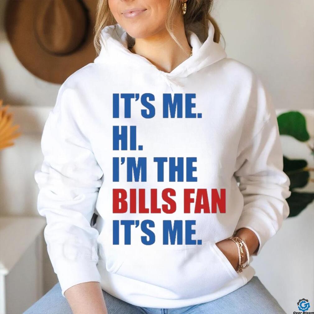 Official official It’s Me Hi I’m The Buffalo Bills Fan It’s Me Shirt Official official It’s Me Hi I’m The Buffalo Bills Fan It’s Me Shirt