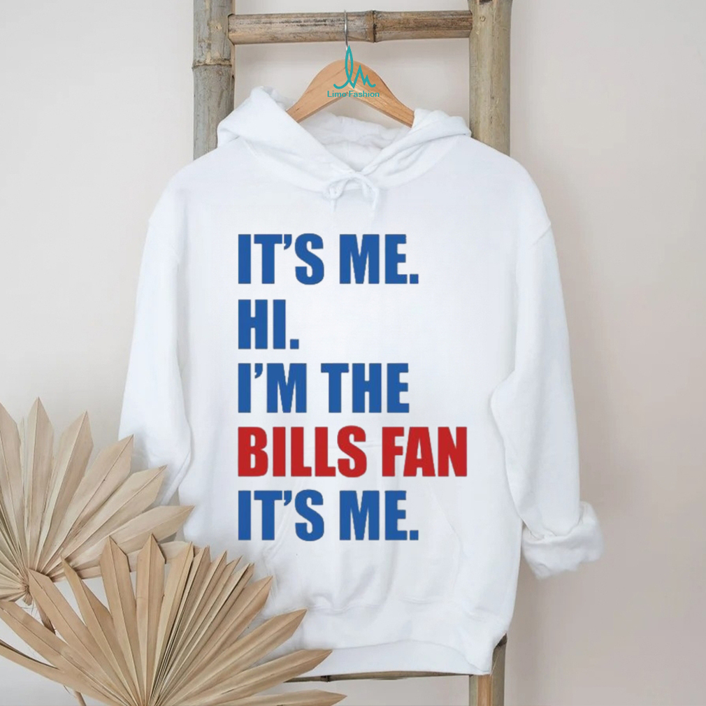 Official official It’s Me Hi I’m The Buffalo Bills Fan It’s Me Shirt Official official It’s Me Hi I’m The Buffalo Bills Fan It’s Me Shirt