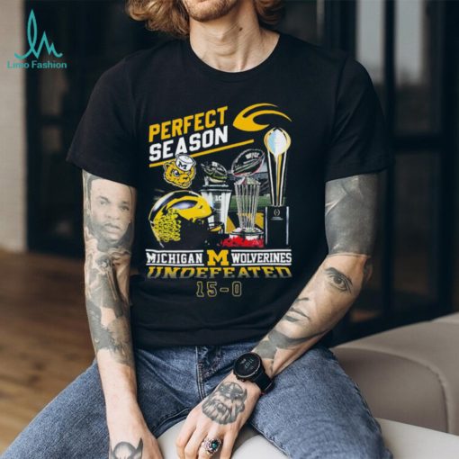 Official official Perfect Season Michigan Wolverines Undefeated 15 0 Shirt
