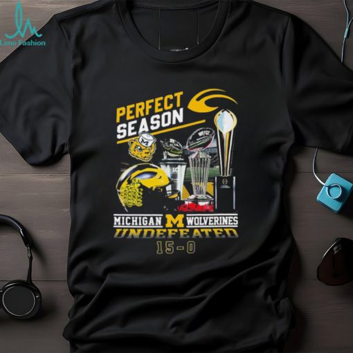 Official official Perfect Season Michigan Wolverines Undefeated 15 0 Shirt