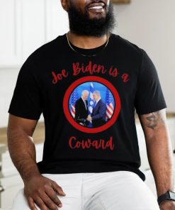Official president Joe Biden is a coward Shirt