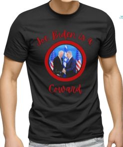 Official president Joe Biden is a coward Shirt