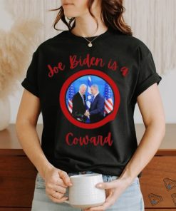 Official president Joe Biden is a coward Shirt