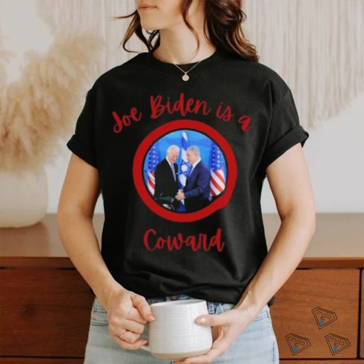Official president Joe Biden is a coward Shirt