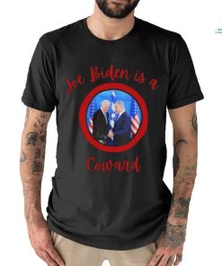Official president Joe Biden is a coward Shirt