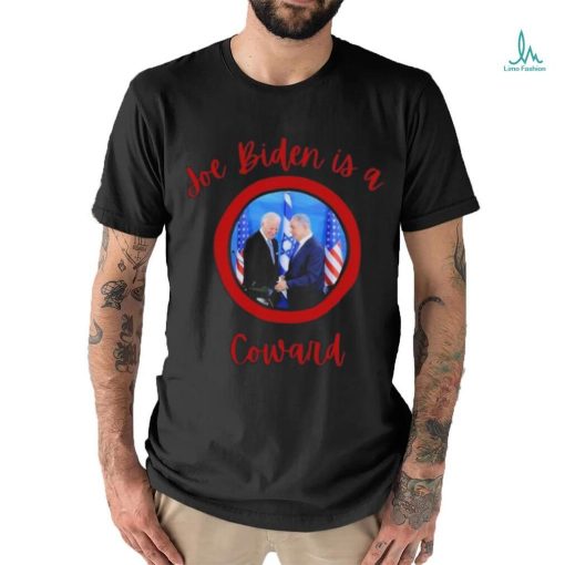 Official president Joe Biden is a coward Shirt