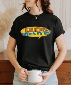 Official pussyboyapparel Dude Where’s My Tits Shirt