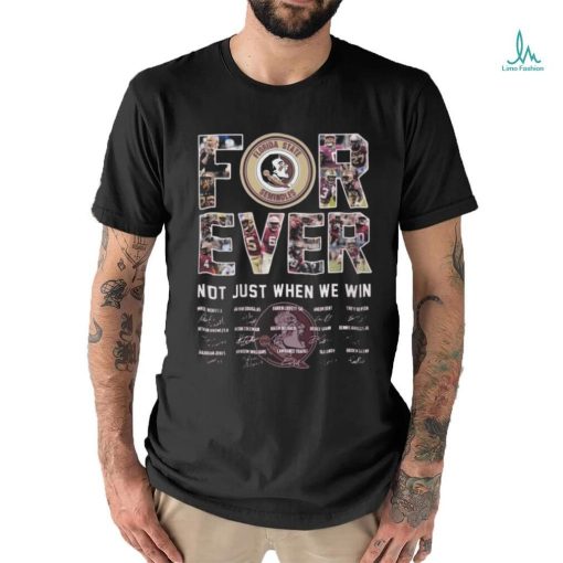 Official seminoles Forever Not Just When We Win Signature Shirt