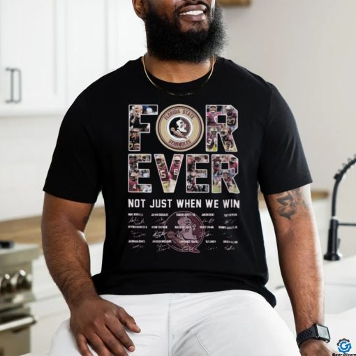 Official seminoles Forever Not Just When We Win Signature Shirt