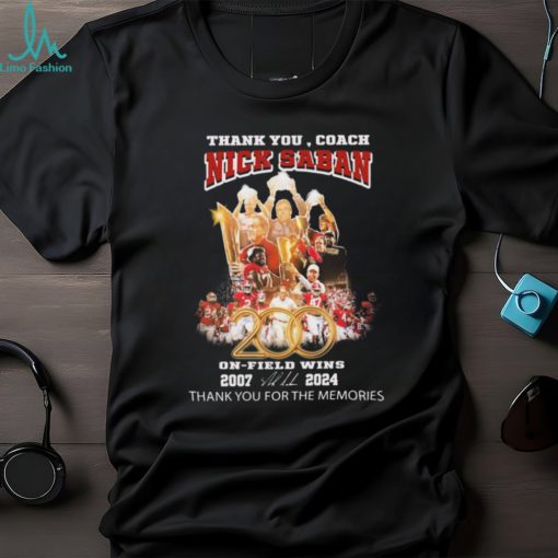 Official thank You, Coach Nick Saban 200 On field Wins 2007 2024 Shirt