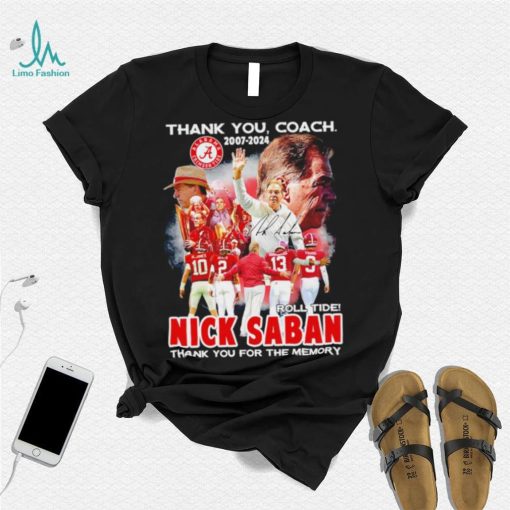 Official thank you coach 2007 2024 roll tide Nick Saban thank you for the memory signature shirt