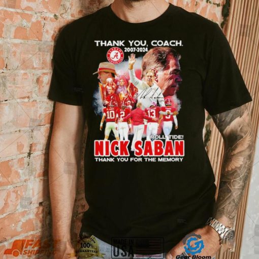 Official thank you coach 2007 2024 roll tide Nick Saban thank you for the memory signature shirt