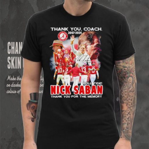 Official thank you coach 2007 2024 roll tide Nick Saban thank you for the memory signature shirt