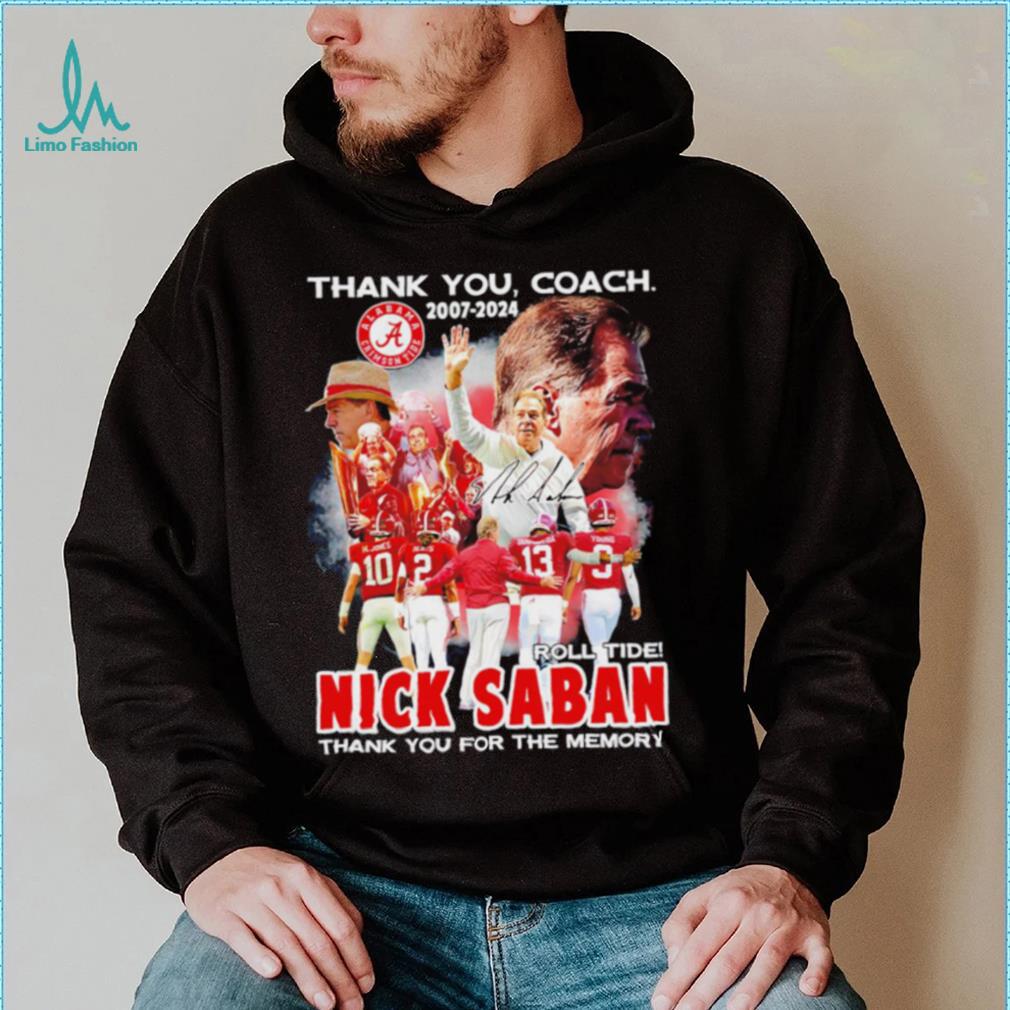 Official thank you coach 2007 2024 roll tide Nick Saban thank you for the memory signature shirt Official thank you coach 2007 2024 roll tide Nick Saban thank you for the memory signature shirt