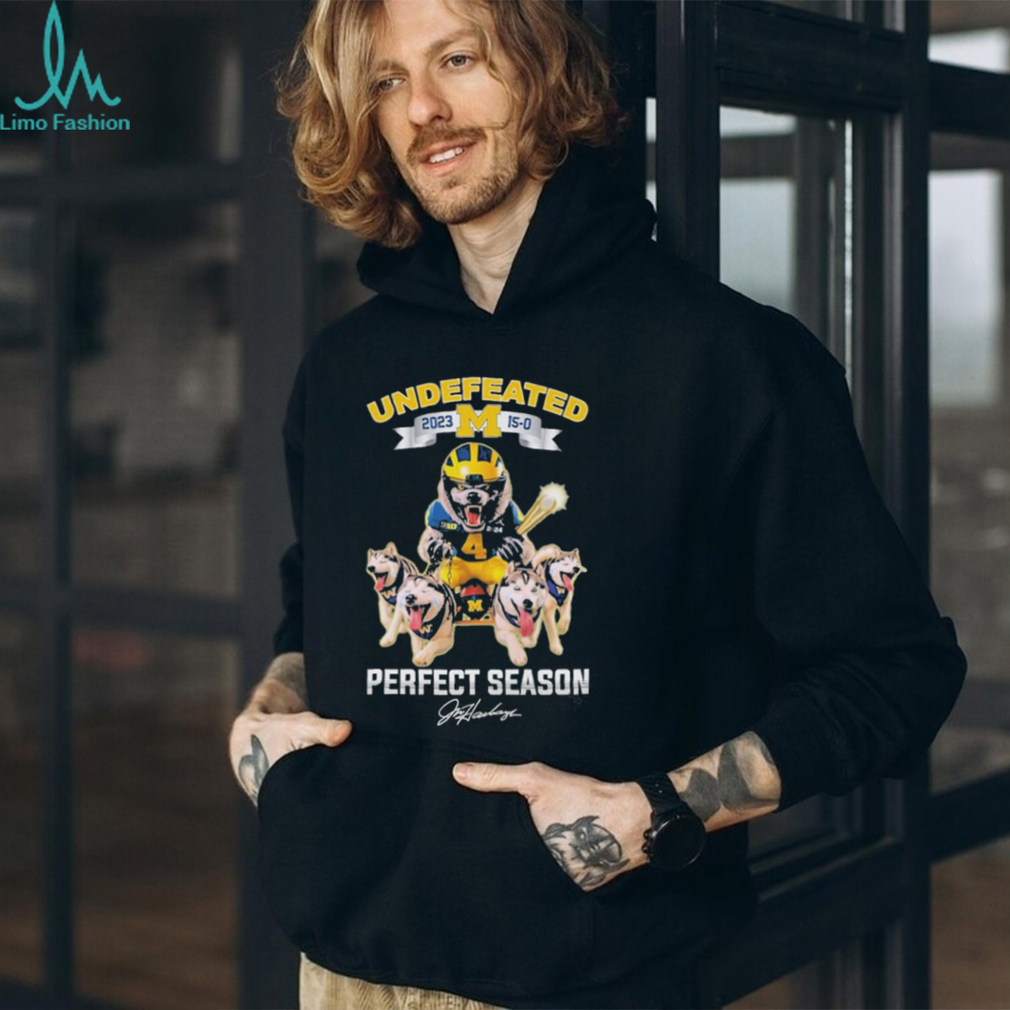 Official undefeated 2023 Michigan 15 0 Perfect Season Mascots Signature Shirt Official undefeated 2023 Michigan 15 0 Perfect Season Mascots Signature Shirt