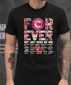 Oklahoma Sooners forever not just when we win signatures shirt
