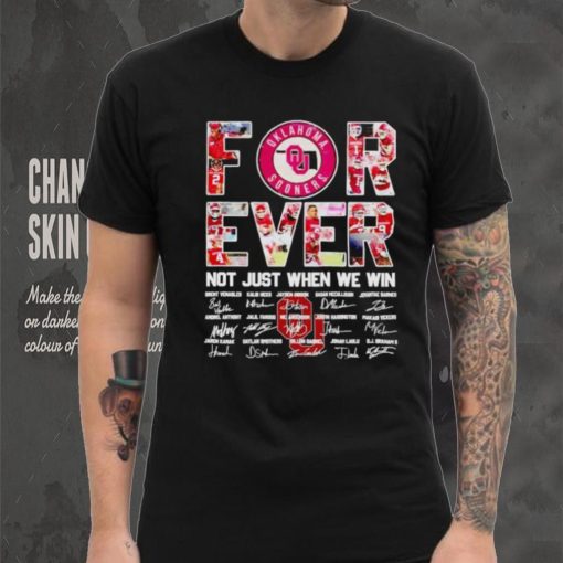 Oklahoma Sooners forever not just when we win signatures shirt