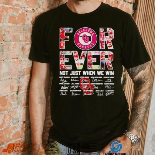 Oklahoma Sooners forever not just when we win signatures shirt