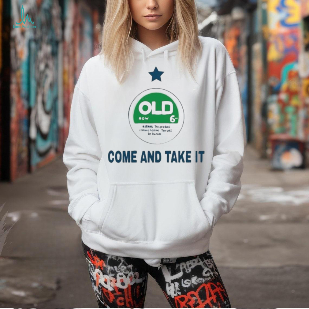 Old Row Come And Take It Shirt Old Row Come And Take It Shirt