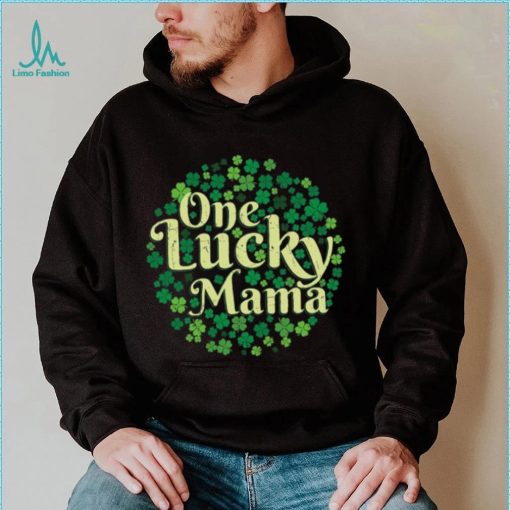 One Lucky Mama Funny St Patrick’s Day T shirt