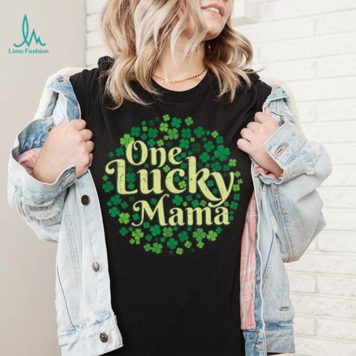 One Lucky Mama Funny St Patrick’s Day T shirt