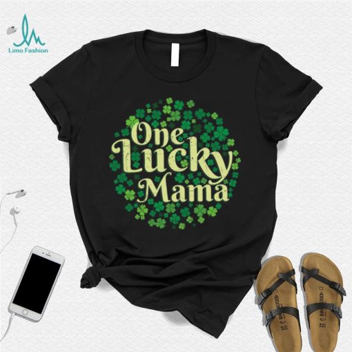 One Lucky Mama Funny St Patrick’s Day T shirt
