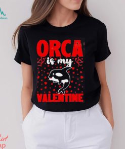 Orca Is My Valentine Love Hearts Orca Valentines Day Shirt, hoodie, sweater, long sleeve and tank top Orca Is My Valentine Love Hearts Orca Valentines Day Shirt