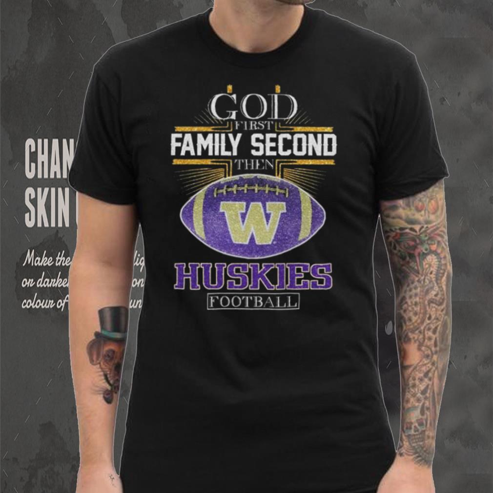 Original 2024 Cross God First Family Second Then Washington Huskies Football Shirt Original 2024 Cross God First Family Second Then Washington Huskies Football Shirt