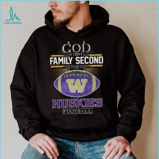 Original 2024 Cross God First Family Second Then Washington Huskies Football Shirt