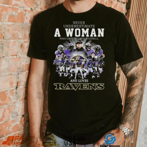 Original 2024 Never Underestimate A Woman Who Understands Football And Loves Baltimore Ravens Signatures Shirt
