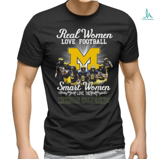 Original 2024 Real Women Love Football Smart Women Love The Michigan Wolverines Signatures Unsiex T Shirt