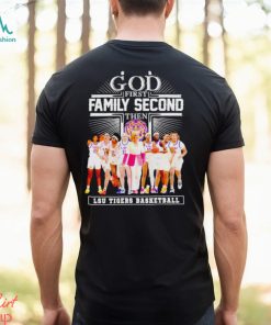 Original god first family second then LSU Tigers Basketball team 2024 shirt