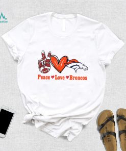 Peace love Broncos shirt