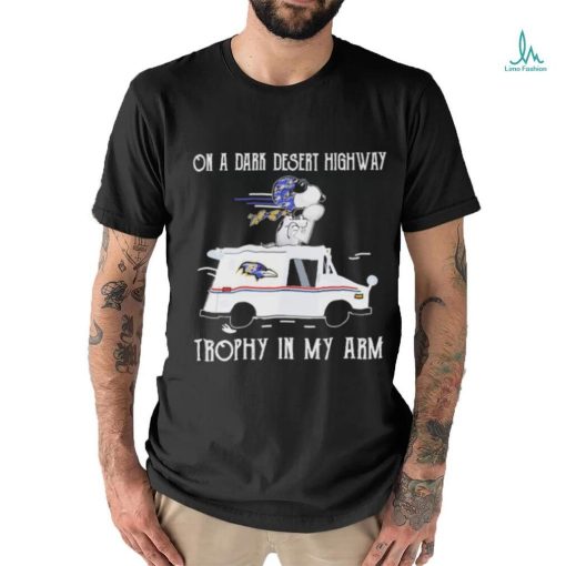 Peanuts Snoopy Baltimore Ravens On A Dark Desert Highway Trophy In My Arm Shirt