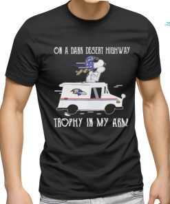 Peanuts Snoopy Baltimore Ravens On A Dark Desert Highway Trophy In My Arm Shirt