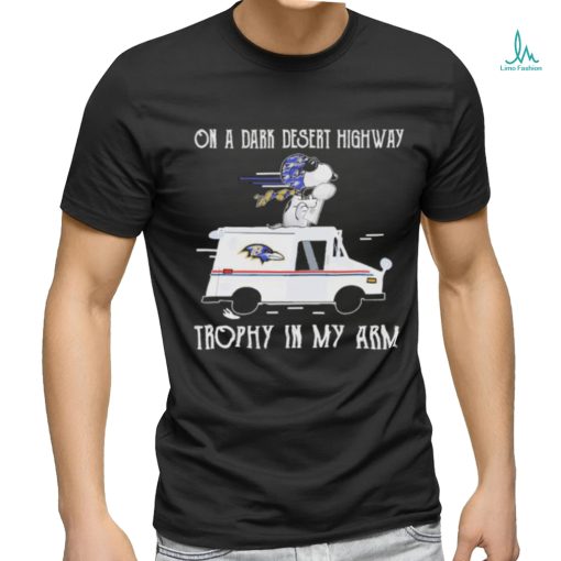 Peanuts Snoopy Baltimore Ravens On A Dark Desert Highway Trophy In My Arm Shirt