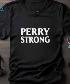 Perry Strong T Shirts