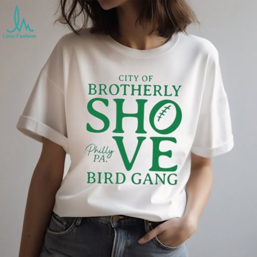 Philadelphia Eagles City Of Brotherly Shove Philly PA Bird Gang Unisex Tshirt